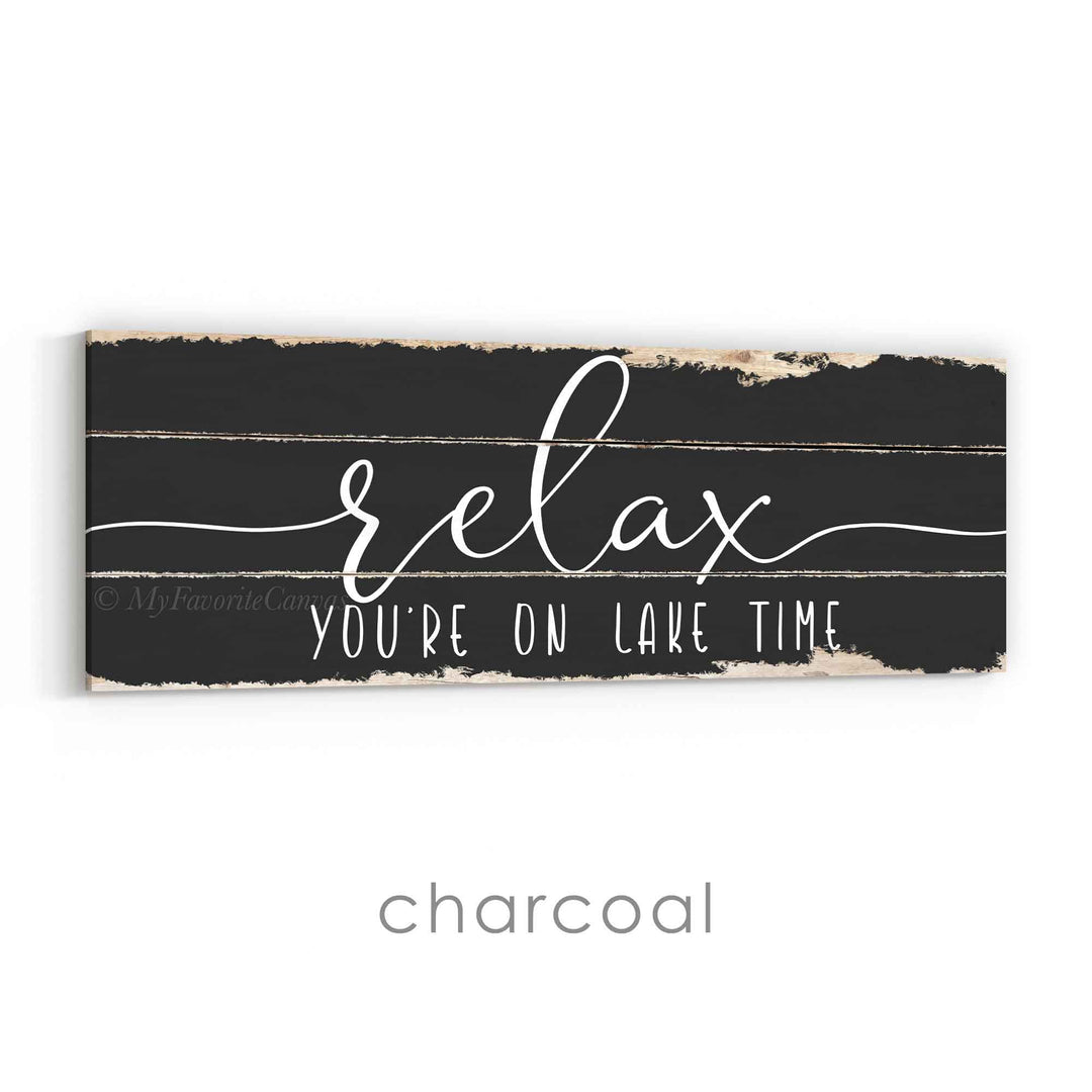 Relax You're On Lake Time Rustic Sign