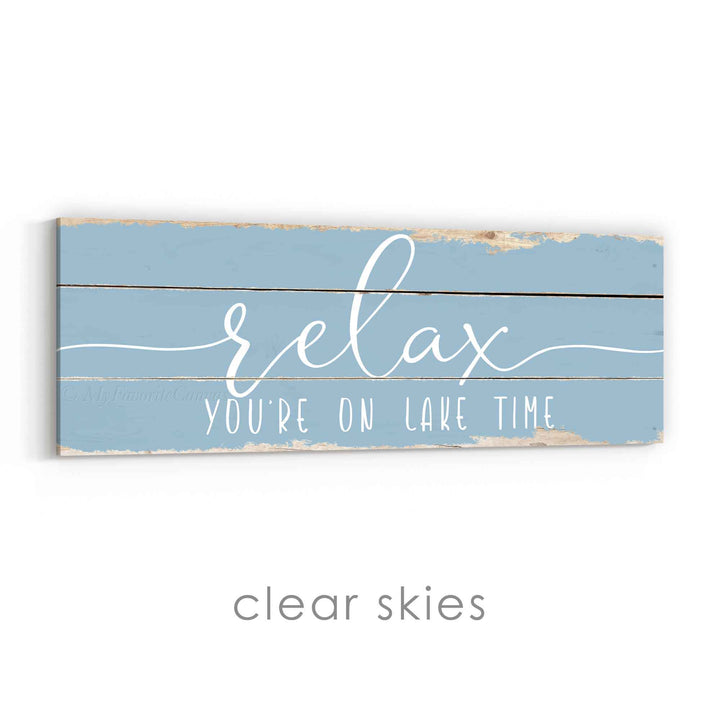 Relax You're On Lake Time Rustic Sign