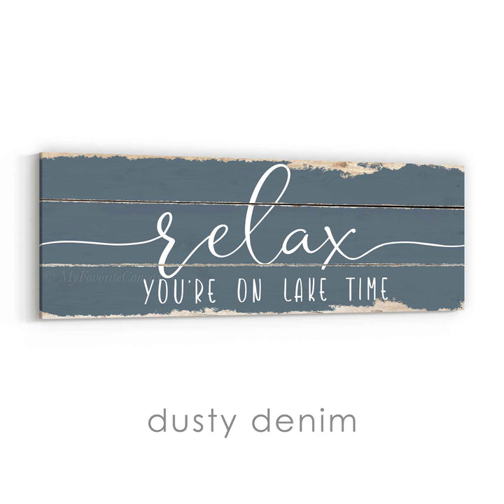 Relax You're On Lake Time Rustic Sign