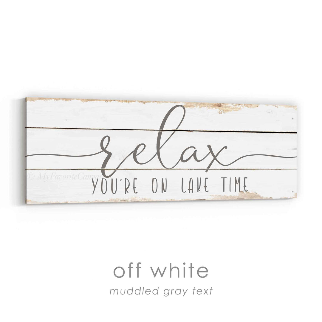 Relax You're On Lake Time Rustic Sign