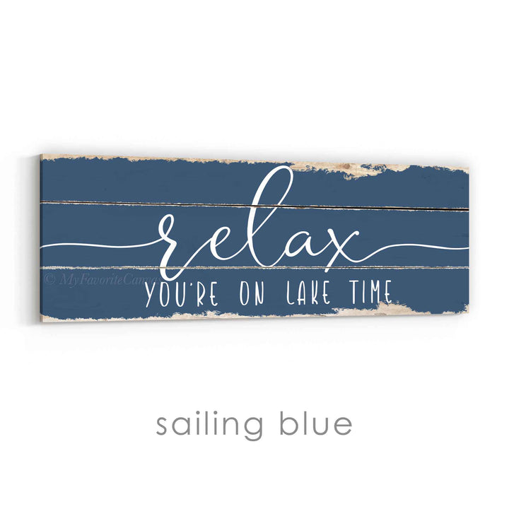 Relax You're On Lake Time Rustic Sign