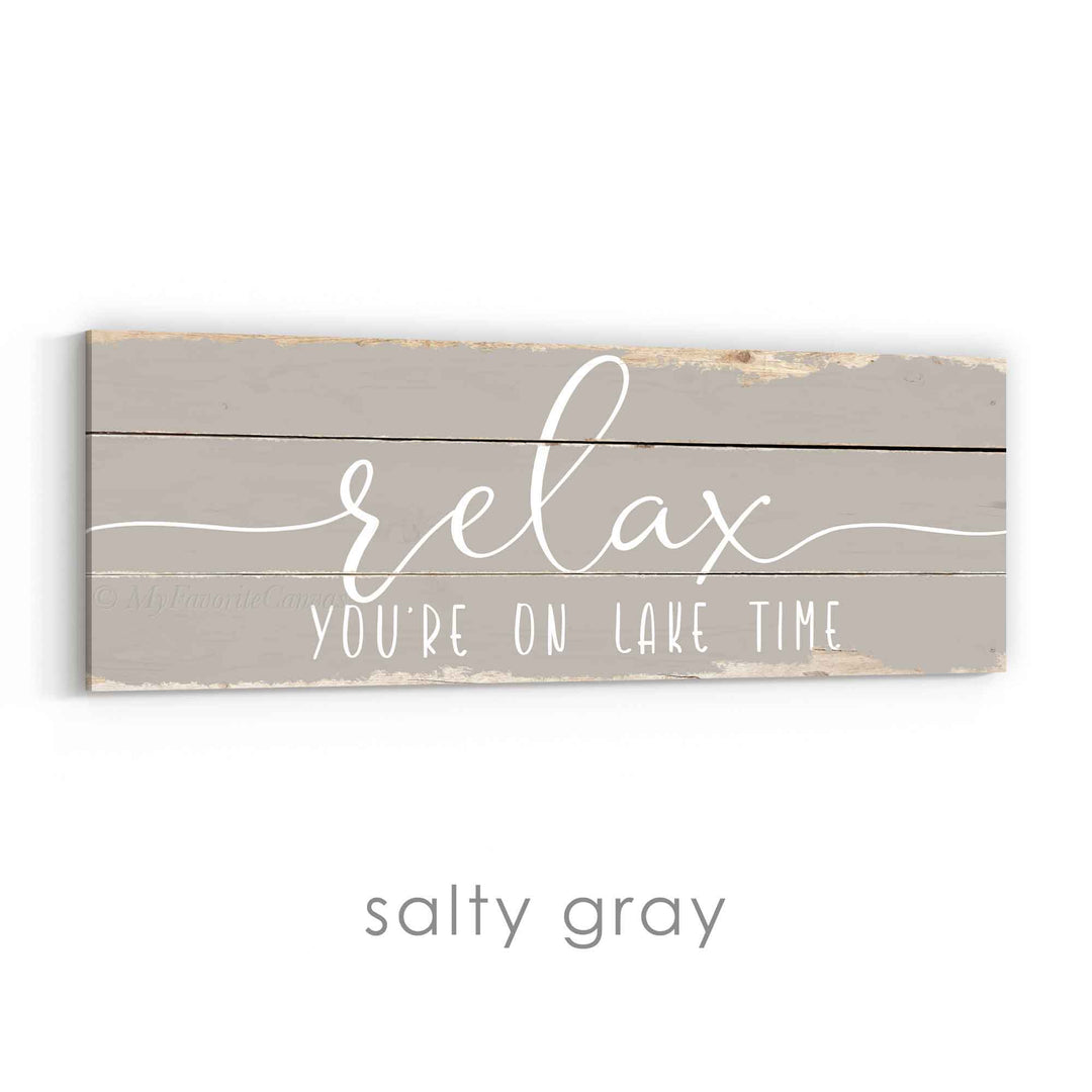 Relax You're On Lake Time Rustic Sign