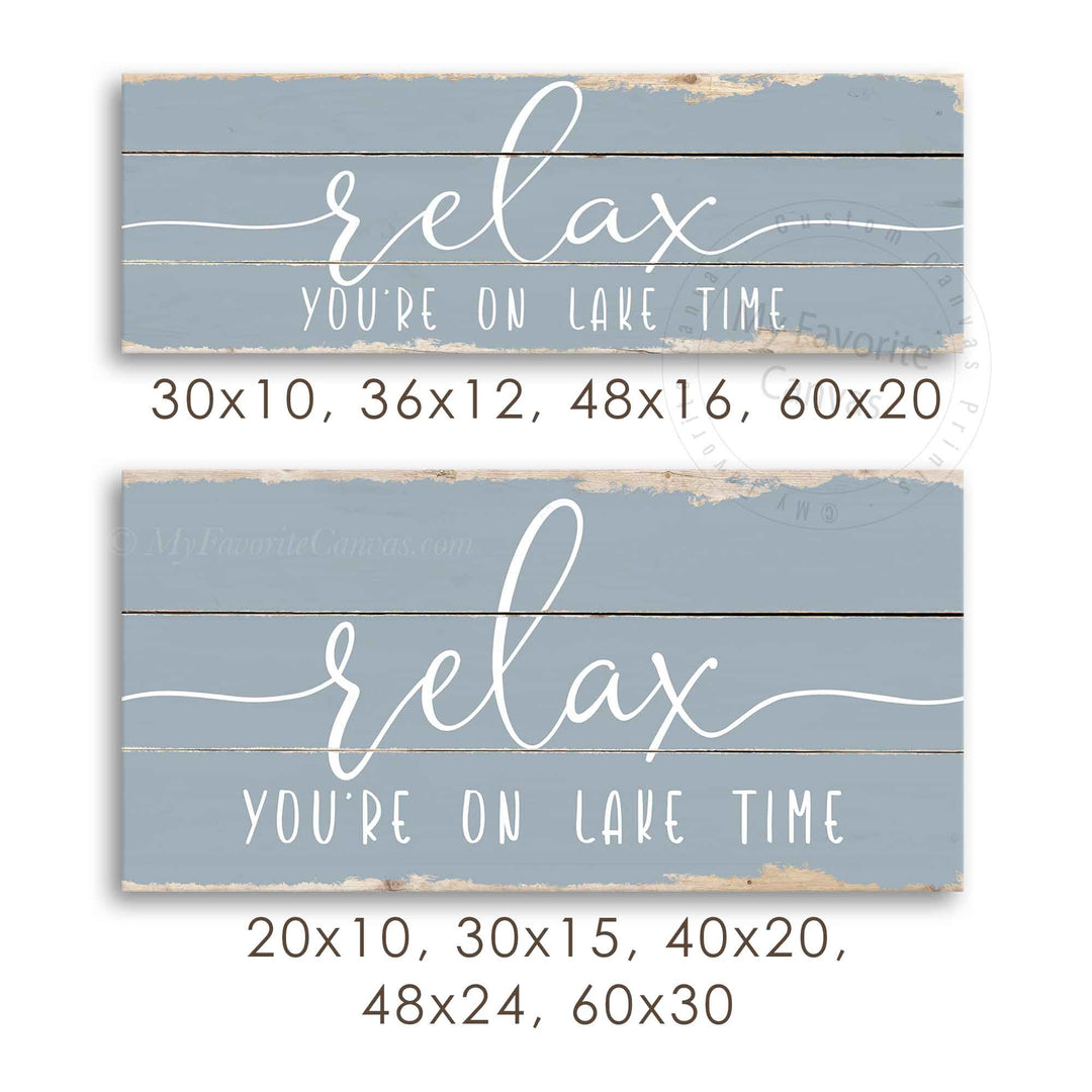Relax You're On Lake Time Rustic Sign