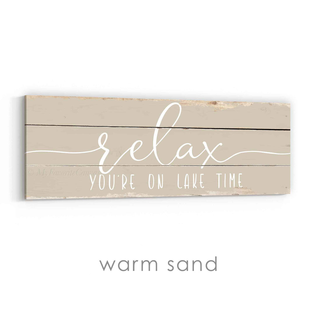 Relax You're On Lake Time Rustic Sign