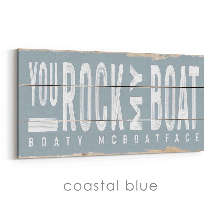 You Rock My Boat Rustic Sign