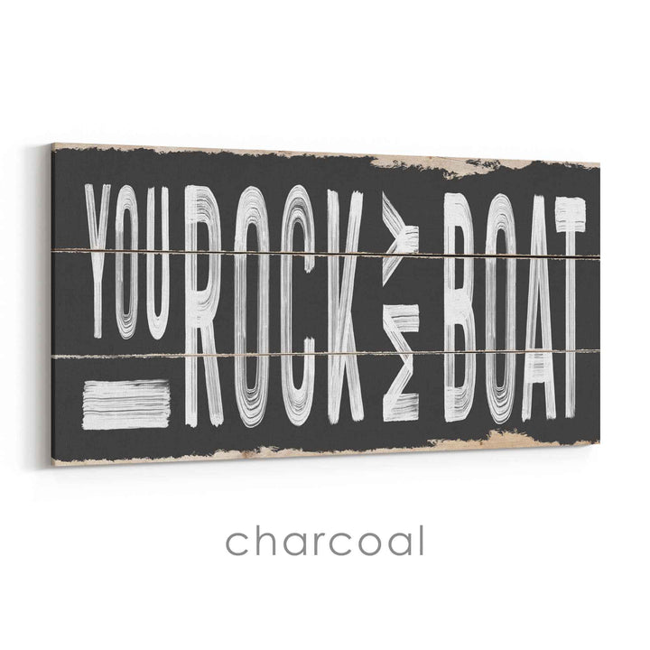 You Rock My Boat Rustic Sign