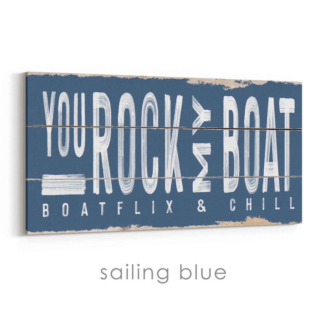 You Rock My Boat Rustic Sign