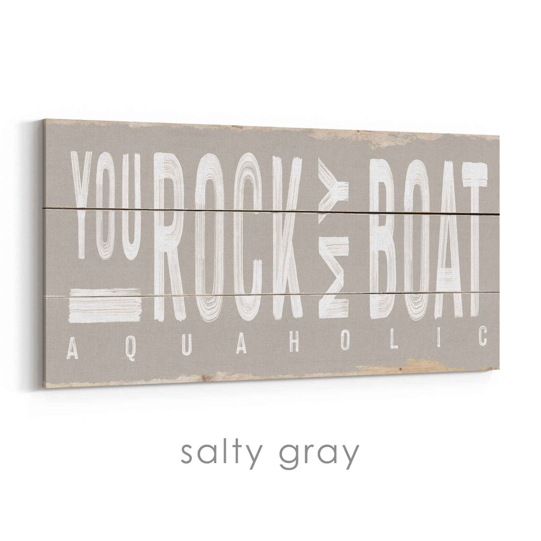 You Rock My Boat Rustic Sign