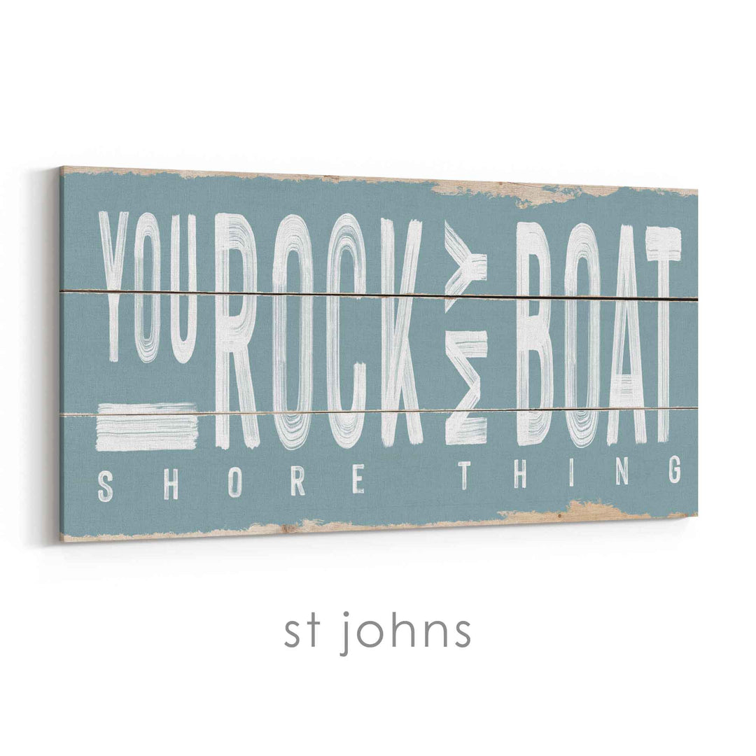 You Rock My Boat Rustic Sign