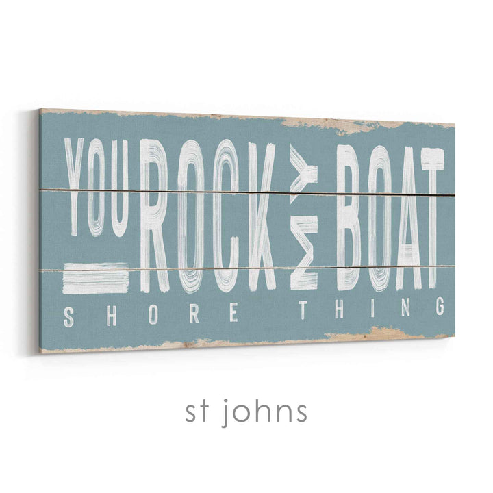 You Rock My Boat Rustic Sign