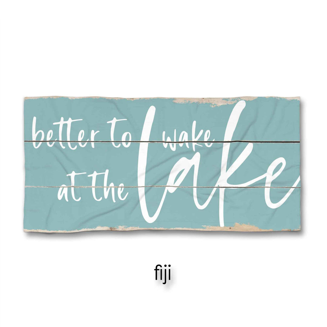 Better to Wake at the Lake Beach Towel