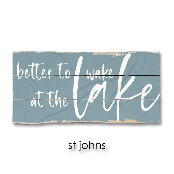 Better to Wake at the Lake Beach Towel