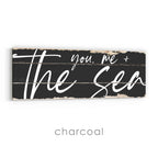 You, Me and the Sea Rustic Sign
